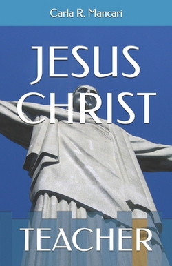 Jesus Christ|Carla R. Mancari