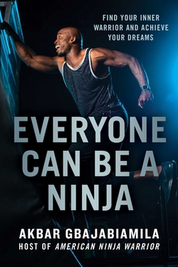 Everyone Can Be a Ninja|Akbar Gbajabiamila