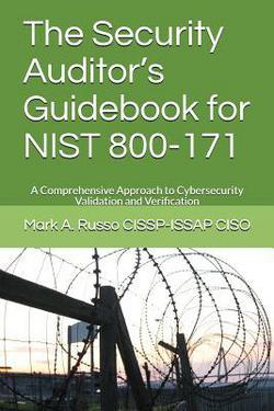 The Security Auditor's Guidebook for NIST 800-171|Mark a. Russo Cissp-Issap