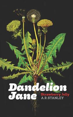 Dandelion Jane|A. R. Stanley
