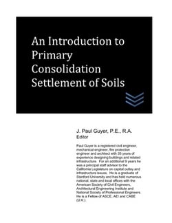 An Introduction to Primary Consolidation Settlement of Soils|J. Paul Guyer