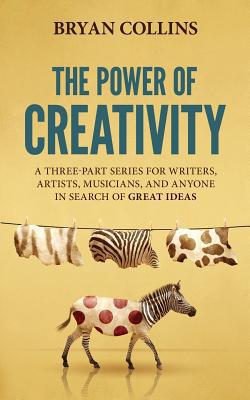 The Power of Creativity|Bryan Collins