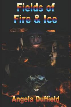 Fields of Fire and Ice|Angela Duffield