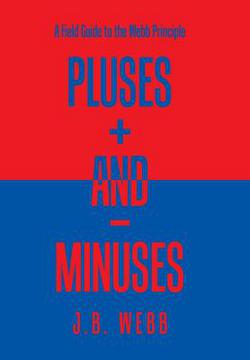 Pluses + and - Minuses|J. B. Webb