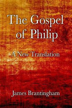 The Gospel of Philip|James Brantingham
