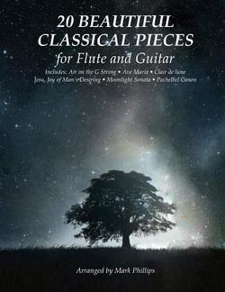 20 Beautiful Classical Pieces for Flute and Guitar|Mark Phillips
