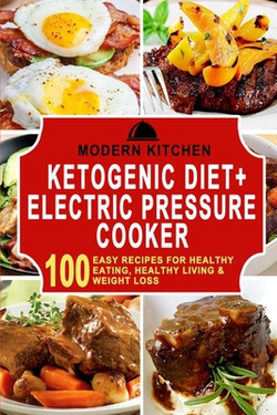 Ketogenic Diet + Electric Pressure Cooker|Modern Kitchen