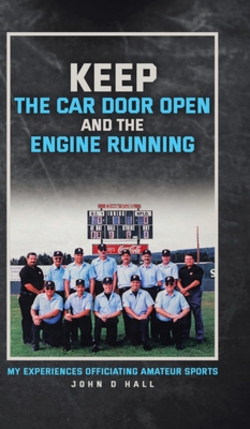 Keep The Car Door Open And The Engine Running|John D. Hall