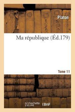 Ma République. T11|Platon