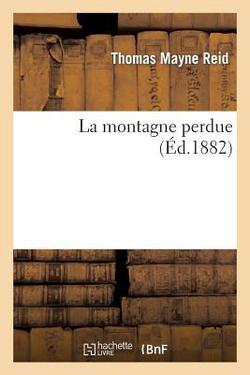 La Montagne Perdue|Thomas Mayne Reid