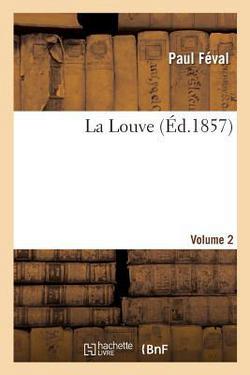 La Louve.Volume 2|Paul Féval