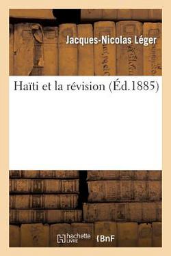 Haïti Et La Révision|Jacques-Nicolas Léger