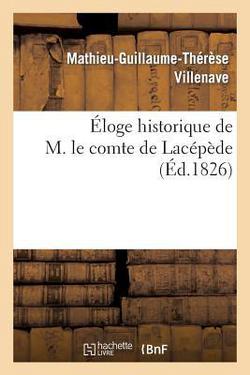 Éloge Historique de M. Le Comte de Lacépède|Mathieu-Guillaume-Thérèse Villenave