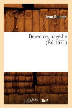 Bérénice, Tragédie (Éd.1671)|Jean Racine