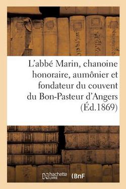 Vie de l'abbé Marin, chanoine honoraire, aumônier de première classe de la marine|Sans Auteur