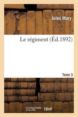 Le Régiment. Tome 3|Jules Mary