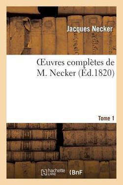 Oeuvres Complètes de M. Necker. Tome 1|Jacques Necker