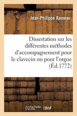 Dissertation sur les différentes méthodes d'accompagnement pour le clavecin ou pour l'orgue,|Jean-Philippe Rameau