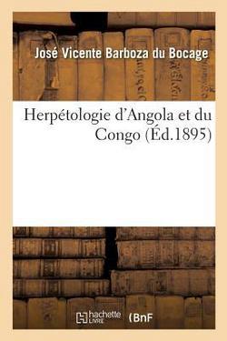 Herpétologie d'Angola Et Du Congo|Barboza Du Bocage-J