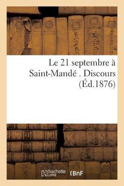 Le 21 Septembre À Saint-Mandé . Discours de MM. Louis Blanc, Ernest Hamet, Maillard Et de Panaïeff|Sans Auteur