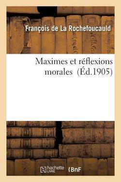 Maximes Et Réflexions Morales|François de la Rochefoucauld