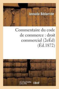 Commentaire Du Code de Commerce|Jassuda Bédarride