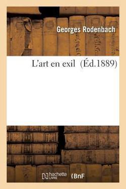 L'Art En Exil|Georges Rodenbach