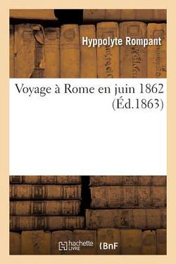 Voyage À Rome En Juin 1862|Rompant