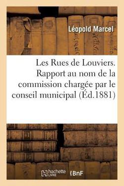 Les Rues de Louviers. Rapport au nom de la commission chargée par le conseil municipal|Léopold Marcel