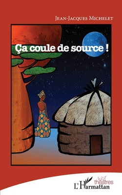Ça coule de source !|Jean-Jacques Michelet