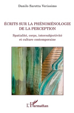 Ecrits sur la phénoménologie de la perception|Danilo Saretta Verissimo