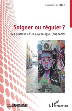 Soigner ou réguler ?|Pierrick Guillon