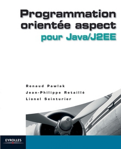 Programmation orientée aspect pour Java/J2EE|Jean-Philippe Retaillé