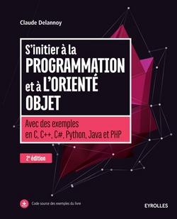 S'initier à la programmation et à l'orienté objet|Claude Delannoy