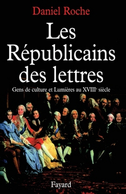 Les Républicains des lettres|Daniel Roche