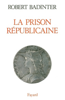 La Prison républicaine|Badinter-R+perrot-M