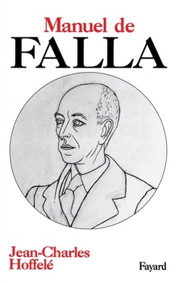Manuel de Falla|Jean-Charles Hoffelé