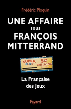 Une affaire sous François Mitterrand|Frédéric Ploquin