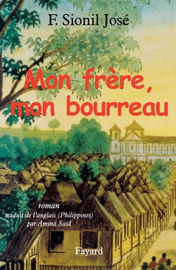 Mon frère, mon bourreau|Francisco Sionil José