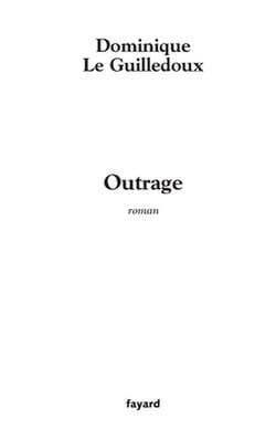 Outrage|Dominique Le Guilledoux