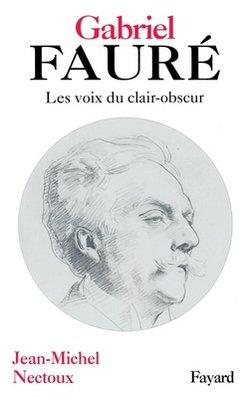 Gabriel Fauré|Jean-Michel Nectoux