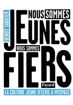 Nous sommes jeunes, nous sommes fiers|Benoît Sabatier