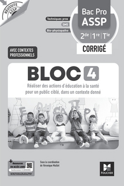 Réussite ASSP - BLOC 4 Réaliser des actions d'éducation... - Bac Pro ASSP - 2026 - Corrigé|Véronique Maillet