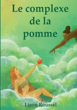 Le Complexe de la Pomme|Lison Roussel