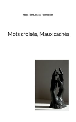 Mots croisés, Maux cachés|Josée Piard
