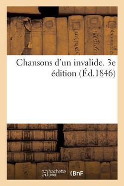 Chansons d'Un Invalide. 3e Édition|Collectif