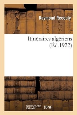 Itinéraires algériens|Recouly-R