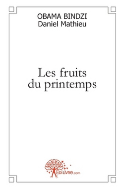 Les Fruits du Printemps|Daniel-Mathieu Obama Bindzi