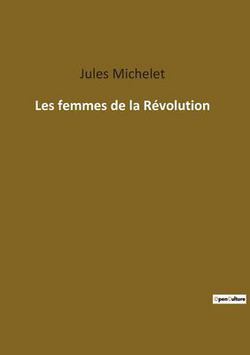 Les femmes de la Révolution|Jules Michelet