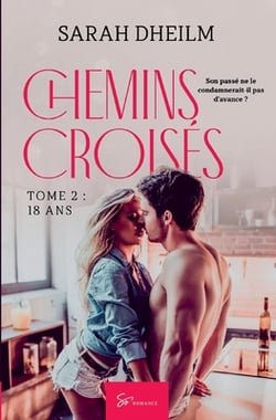 Chemins croisés - 18ans|Sarah Dheilm